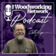 Woodworking Network podcasts